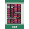 Her Say: Survivors of Domestic Abuse Tell Their Own Stories [16pt Large Print Edition]