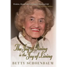 The Joy of Giving is the Joy of Living: Betty Schoenbaum A Life Remembered