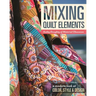 Mixing Quilt Elements - Print-On-Demand Edition
