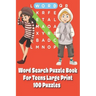 Word Search Puzzle Book For Teens: Large Print 100 Puzzles