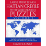 Large Print Learn Haitian Creole with Word Search Puzzles Volume 2: Learn Haitian Creole Language Vocabulary with 130 Challenging Bilingual Word Find