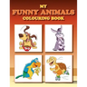 My Funny Animals Colouring Book: Full of adorable animal pictures