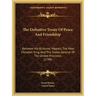 The Definitive Treaty Of Peace And Friendship: Between His Britannic Majesty, The Most Christian King, And The States General Of The United Provinces