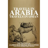 Travels in Arabia: Travels in Oman