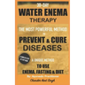 30-Day Water Enema Therapy: The Most Powerful Method to Prevent & Cure Disease