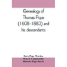 Genealogy of Thomas Pope (1608-1883) and his descendants