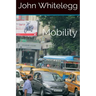 Mobility: A new urban design and transport planning philosophy for a sustainable future
