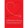 Collaborative Divorce: The Revolutionary New Way to Restructure Your Family, Resolve Legal Issues, and Move on with Your Life
