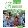 Your Family Reunion: How to Plan It, Organize It, and Enjoy It