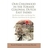 Our Childhood in the Former Colonial Dutch East Indies: Recollections Before and During Our Wartime Internment by the Japanese
