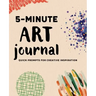 5-Minute Art Journal: Quick Prompts for Creative Inspiration