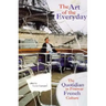 The Art of the Everyday: The Quotidian in Postwar French Culture
