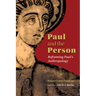 Paul and the Person: Reframing Paul's Anthropology