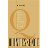 Quintessence: Basic Readings from the Philosophy of W. V. Quine