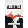 Yooper Talk: Dialect as Identity in Michigan's Upper Peninsula