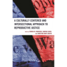 A Culturally Centered and Intersectional Approach to Reproductive Justice