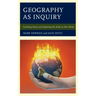 Geography as Inquiry: Teaching About and Exploring the Earth as Our Home