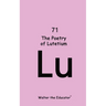 The Poetry of Lutetium