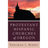 Protestant Hispanic Churches of Oregon