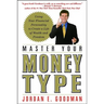 Master Your Money Type: Using Your Financial Personality to Create a Life of Wealth and Freedom