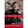 A Thousand Days: John F. Kennedy in the White House