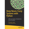 Deep Neuro-Fuzzy Systems with Python: With Case Studies and Applications from the Industry