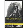 Sherlock Holmes: The Difficult Cases (Official Edition)
