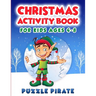 Christmas Activity Book for Kids Ages 4-8: Fun And Challenging Christmas Themed Activity Puzzles For The Holiday Season! Coloring, Word Search, Maze,