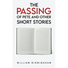 The Passing of Pete and Other Short Stories