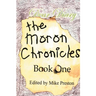 The Moron Chronicles: Book One