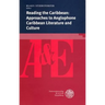Reading the Caribbean: Approaches to Anglophone Caribbean Literature and Culture