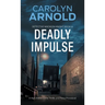 Deadly Impulse: A High-Stakes Crime Thriller and Police Procedural
