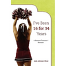 I've Been 16 for 34 Years