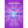 The Enlightenment Project: How I Went From Depressed to Blessed, and You Can Too