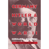 Germany, Hitler, and World War II: Essays in Modern German and World History