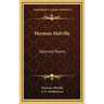 Herman Melville: Selected Poems