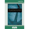 Discipleship Essentials: A Guide to Building your Life in Christ (16pt Large Print Edition)