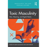 Toxic Masculinity: Men, Meaning, and Digital Media