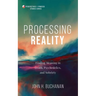 Processing Reality: Finding Meaning in Death, Psychedelics, and Sobriety