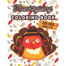 Thanksgiving Coloring Book For Kids Ages 4-8: A Collection of 40 Funny and Adorable Happy Thanksgiving Turkey, Pumpkins, Autumn Leaves, Holiday Dinner