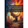 Atlas Of Modern And Ancient Geography