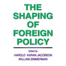 The Shaping of Foreign Policy