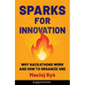 Sparks for Innovation: Why Hackathons Work and How to Organize One