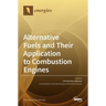 Alternative Fuels and Their Application to Combustion Engines