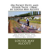 On Picket Duty, and Other Tales (1864) by: Louisa May Alcott