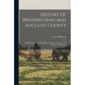 History Of Western Ohio And Auglaize County: With Illustrations And Biographical Sketches Of Pioneers And Prominent Public Men