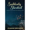Suddenly Stardust: A Memoir (of Sorts) About Fear, Freedom & Improv