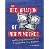The Declaration of Independence: The Daring Document That Founded a New Nation