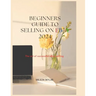 BEGINNERS GUIDE TO SELLING ON eBay 2024.: The art of a successful eBay selling.
