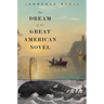 The Dream of the Great American Novel